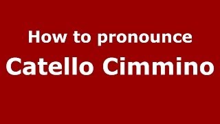 How to pronounce Catello Cimmino