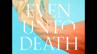 Even Unto Death - Audrey Assad