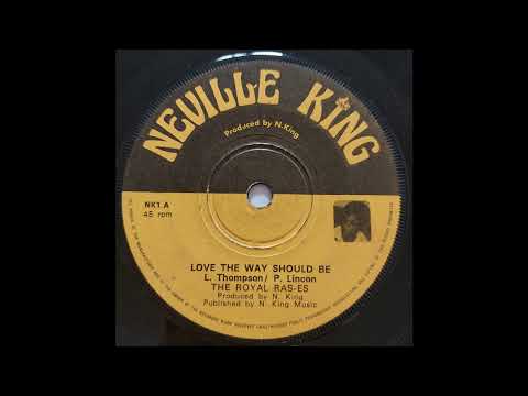 Royals Rases - Love The Way Should Be - Neville King 7inch 1976