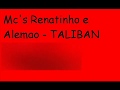 Mc's Renatinho e Alemao - TALIBAN