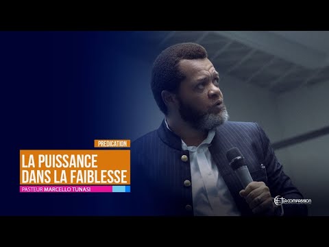 La puissance dans la faiblesse  Pasteur MARCELLO TUNASI Soirée de gloire du 19 Juin 2019