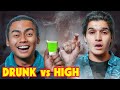 Which Is Worse? DRUNK VS HIGH