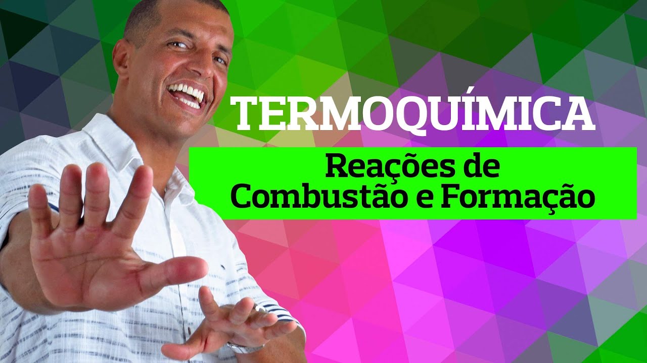 Termoquímica: Reações de Combustão e Formação