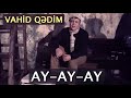 Vahid Qedim - Ay Ay Ay (Klip) 2020