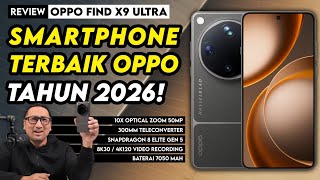 Smartphone Terbaik OPPO 2026: Review OPPO Find X9 Ultra Resmi Indonesia
