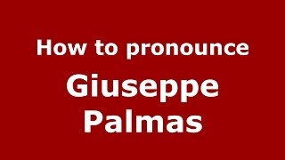 How to pronounce Giuseppe Palmas