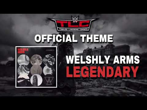 WWE TLC 2017 Official Theme - Welshly Arms - Legendary