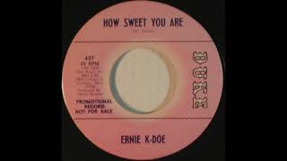 Ernie K-Doe - How Sweet You Are