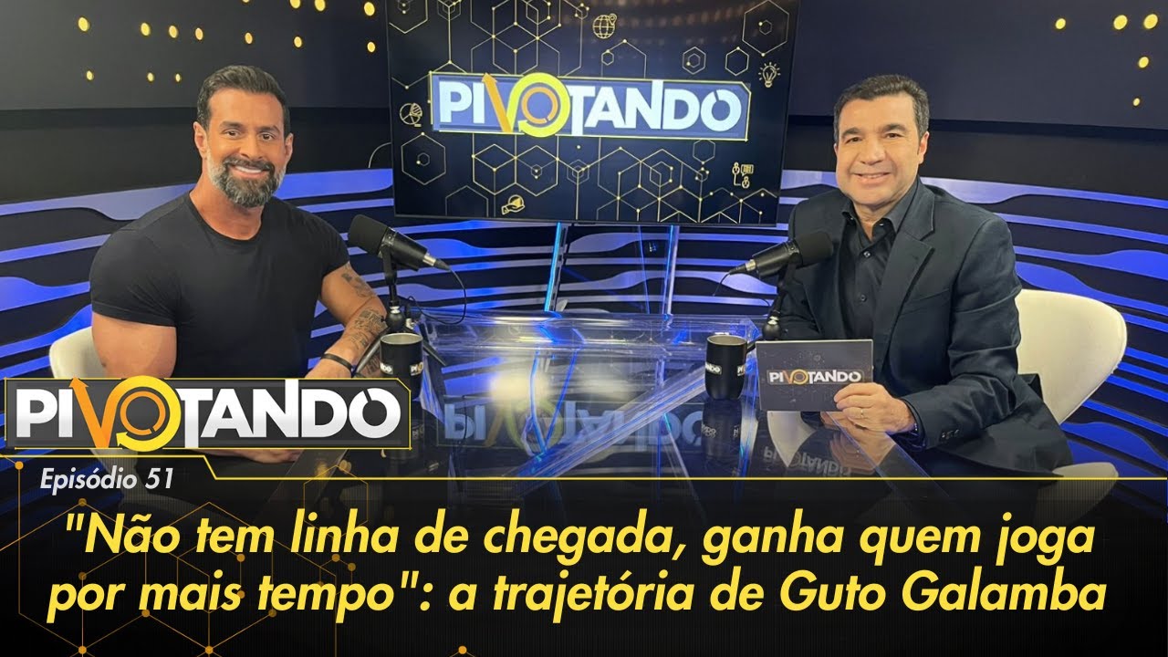 "Não tem linha de chegada, ganha quem joga por mais tempo": a trajetória de Guto Galamba | Pivotando