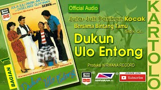 Download lagu DUKUN ULO ENTONG  , Jula Juli Kartolo - Bagian 1 mp3