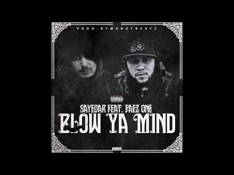 Sayedar - Blow Ya Mind (feat. Faez One)