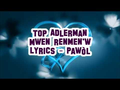 Top Adlerman - Mwen Renmen'w (feat. Leila Chicot) Lyrics (Pawòl)