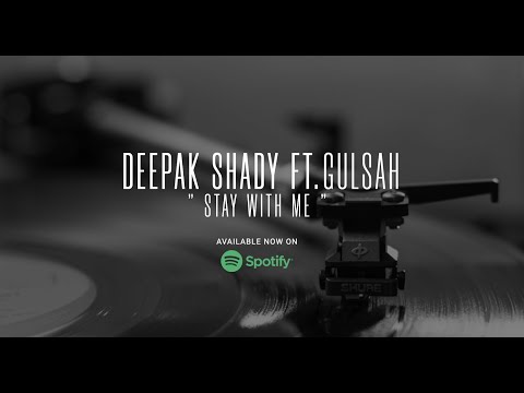 Deepak Shady - Stay with me ft.Gulsah