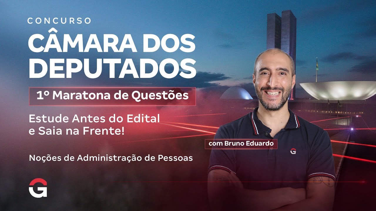 Câmara dos Deputados 2025 | 1º Maratona Questões: Noções de Administração de Pessoas