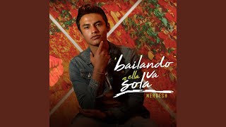 Bailando Ella Va Sola