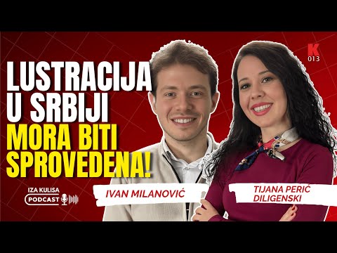 Lustracija u Srbiji mora biti sprovedena! Tijana Perić Diligenski u podkastu IZA KULISA