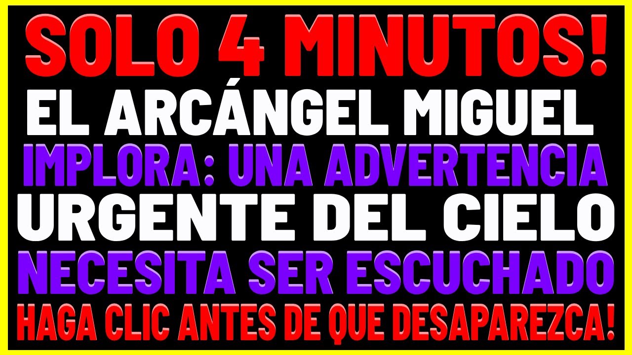 SOLO 4 MINUTOS! El Arcángel Miguel implora: una advertencia URGENTE del Cielo debe ser...