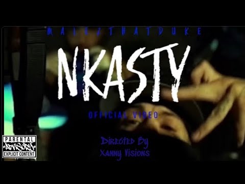MalêzThatDUKE - NKasty (Øfficial 4K Music Video) Shot & Edited By @xannyvisions9680