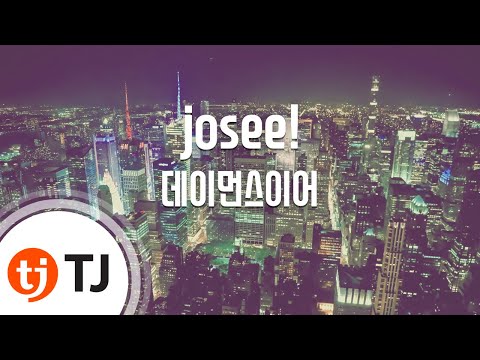 [TJ노래방] josee! - 데이먼스이어 / TJ Karaoke