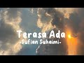 Terasa Ada Sufian Suhaimi Lirik Lagu