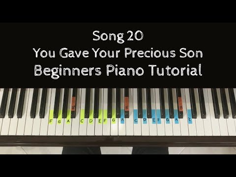 Song 20 | You Gave Your Precious Son | Piano Tutorial (EASY)