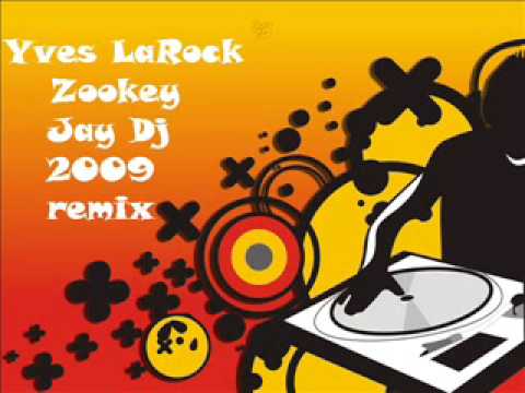 Yves La Rock - Zookey (Jay Dj 2009 Remix)