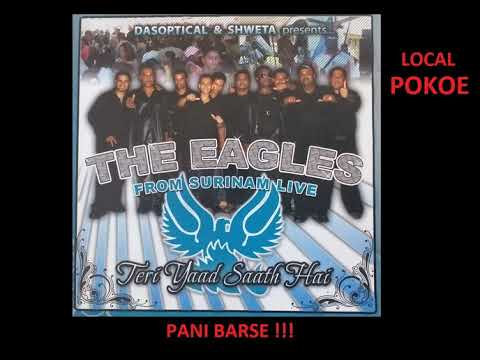 THE EAGLES FROM SURINAM LIVE - PANI BARSE (NITIN DWARKA) [320 KBPS]