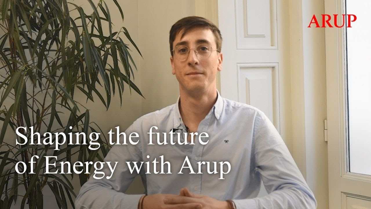 Shaping the Future of Energy with Arup - Meet Álvaro Manso | Arup Careers