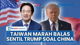 Taiwan Marah Balas Sentil Trump, Presiden Tegaskan Negaranya Bukan Alat Tawar Menawar dengan China