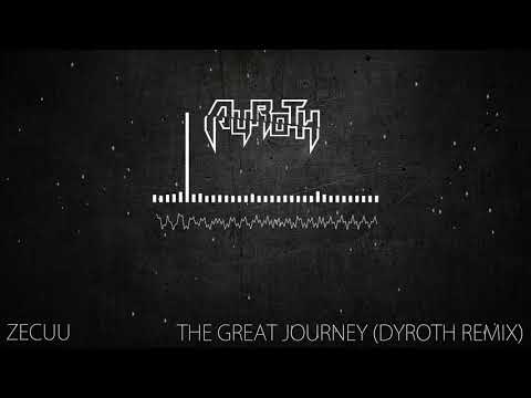 Zecuu - The Great Journey (Dyroth Remix)