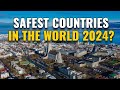 10 Safest Countries in the World 2024