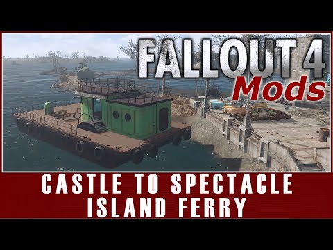 Fallout 4 Mods - Castle to Spectacle Island Ferry