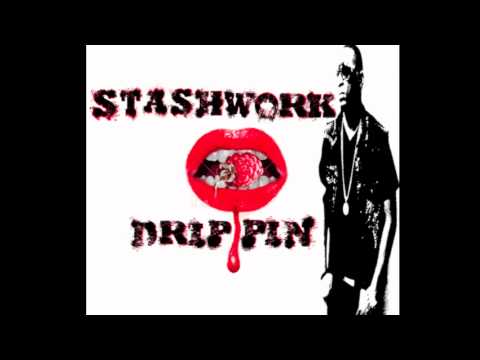 STASHWORK - DRIPPIN'