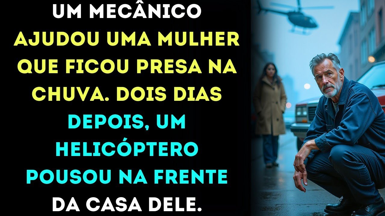 Um mecânico ajudou uma mulher na chuva. Dois dias depois, um helicóptero pousou na frente da casa...