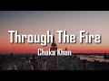 CHAKA KHAN - THROUGH THE FIRE | VOICE FROM THE CAPITAL (LYRICS)