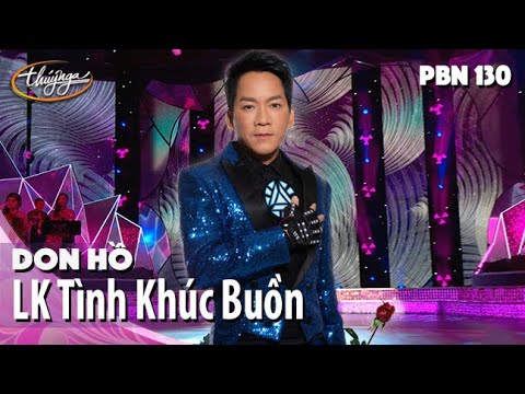 PBN 130 | Don Hồ - LK Tình Khúc Buồn, Phiến Đá Sầu, Trái Tim Ngục Tù