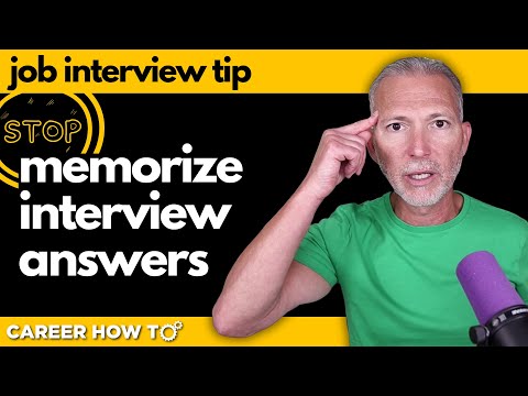 There is NO Need to Memorize Job Interview Answers