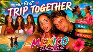 Our First Trip Together/Mexico, Cancun Vlog 💝💋