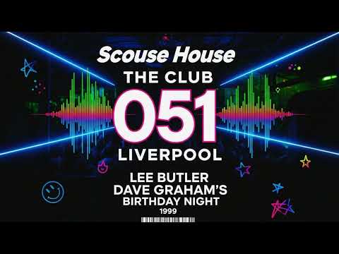 Lee Butler Live @ Club 051 Liverpool (Dave Graham’s Birthday 1999) | Classic Scouse House Set