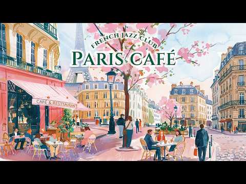 𝐏𝐀𝐑𝐈𝐒 𝐒𝐏𝐑𝐈𝐍𝐆 𝐂𝐀𝐅𝐄́ 🌷 French Instrumental Music — Coffee Shop Ambience | Study, Work & Relax