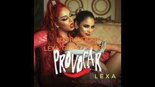 8D - PROVOCAR - LEXA, GLORIA GROOVE