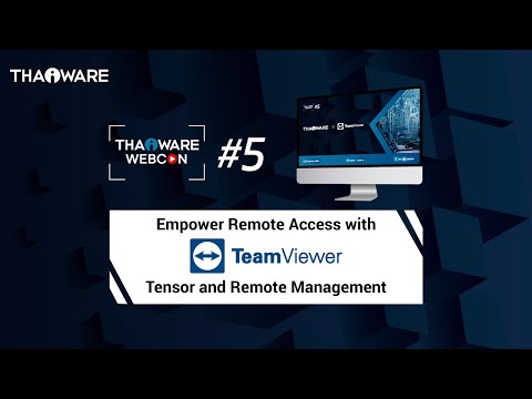 Thaiware WEBCON # 5 : งานสัมมนาออนไลน์ นำเสนอโซลูชัน TeamViewer Tensor และ Remote Management