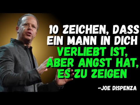 10 Zeichen, dass ein Mann in dich verliebt ist, aber Angst hat, es zu zeigen | Joe Dispenza