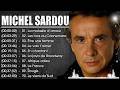 Michel Sardou Les Plus Belles Chansons Grands Succès Inoubliables De La Chanson Française