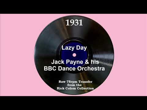 1931 Jack Payne/BBC Dance Orchestra - Lazy Day (Jack Payne, vocal)