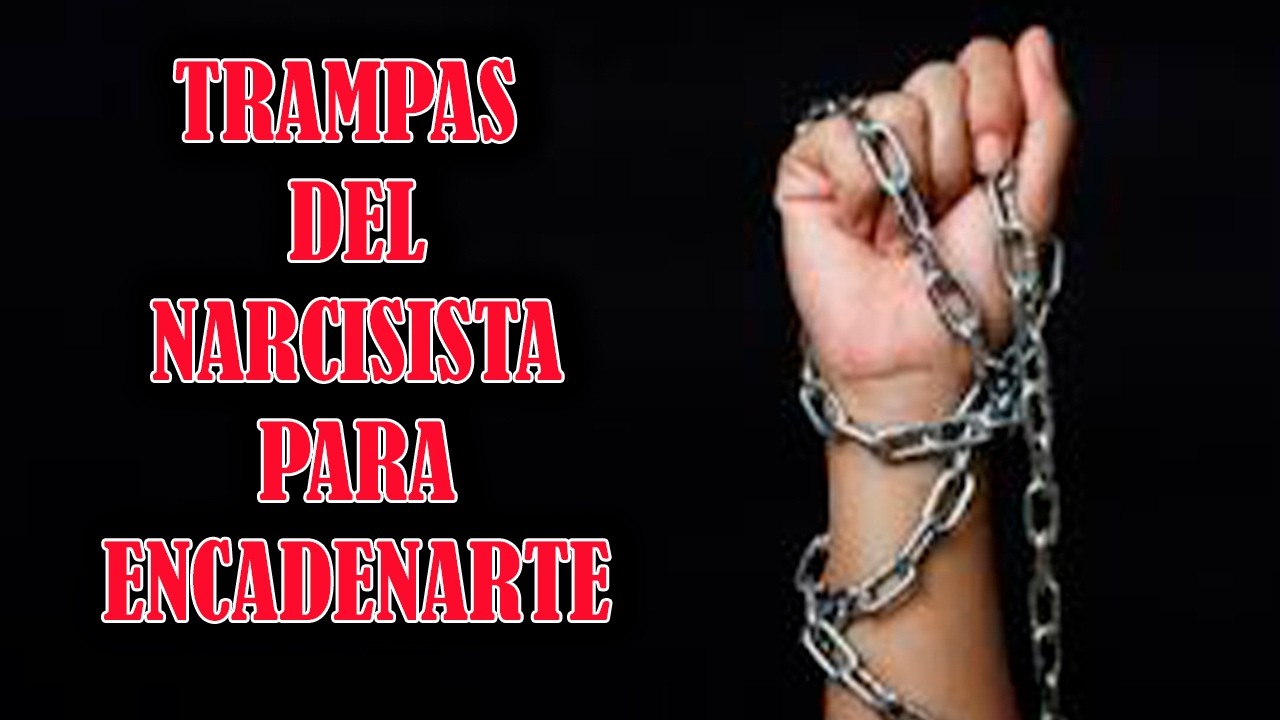 LAS TRAMPAS DEL NARCISISTA PARA RETENERTE