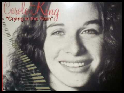 Crying in the Rain - Carole King
