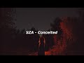 SZA - Conceited (Lyrics)