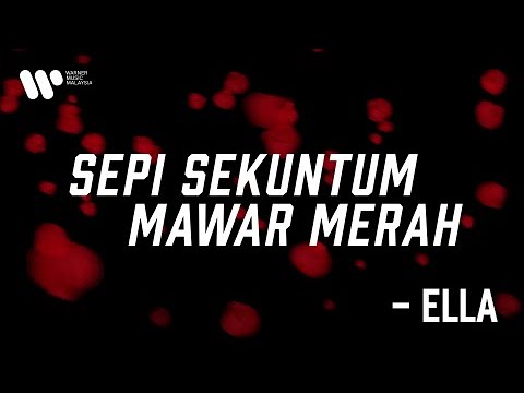 Ella - Sepi Sekuntum Mawar Merah (Lirik Video)