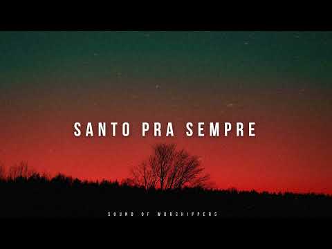 Fundo Musical/Instrumental Worship Piano/Santo Pra Sempre